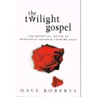 The Twilight Gospel by Dave Roberts